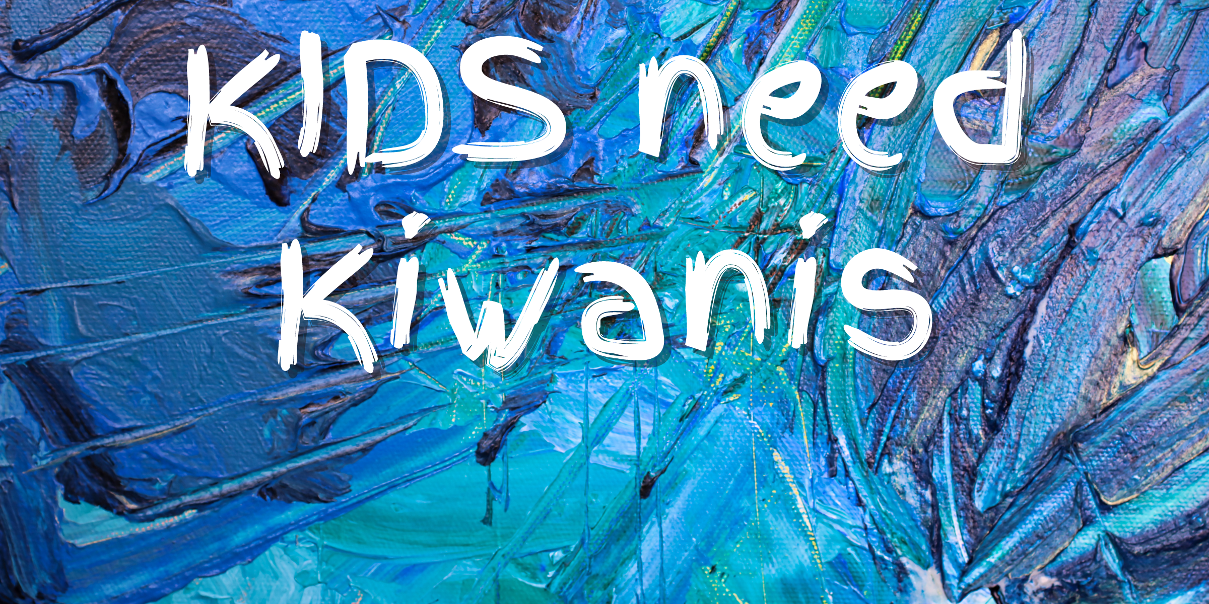 Kids need Kiwanis sign