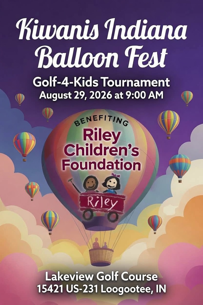 Kiwanis Indiana Balloon Fest Golf-4-Kids Tournament benefiting Riley Children’s Foundation